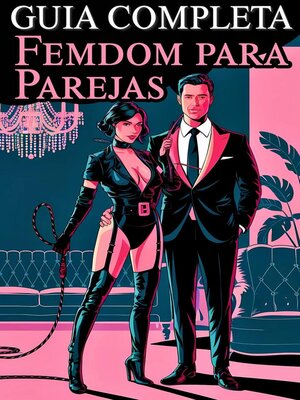 cover image of La Guía Completa de Femdom para Parejas    Confesiones de una Mistress